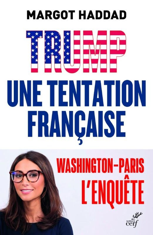 Couverture du livre Trump, une tentation française, de Margot Haddad (Éditions du Cerf)
